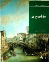 Seller image for La Gondola Una Straordinaria Architettura Navale for sale by nautiek