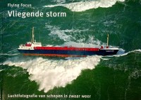 Seller image for Vliegende Storm Luchtfotografie van schepen in zwaar weer for sale by nautiek