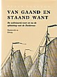 Seller image for Van gaand en Staand Want deel IV, Harderwijk en Elburg De zeilvisserij voor en na de afsluiting van de Zuiderzee. (dit deel goedkoper vanwege voorraden) for sale by nautiek