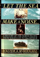 Seller image for Let the sea make a noise A History of the North Pacific from Magellan to Mac Arthur for sale by nautiek