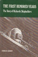 Immagine del venditore per The First Hundred Years The Story of Richards Shipbuilders venduto da nautiek
