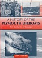 Seller image for A History of the Plymouth Lifeboats Two Centuries of Courage for sale by nautiek