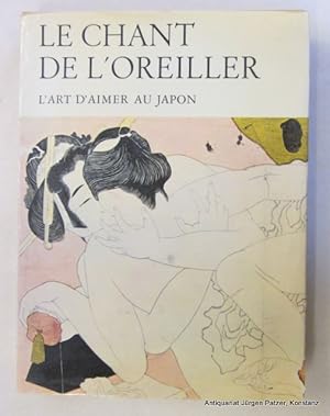 Image du vendeur pour Le chant de l'oreiller. L'art d'aimer au Japon. Fribourg, L'office du livre, 1973. Fol. Mit 140 (40 farbigen) teilweise montierten u. ganzseitigen Illustrationen. 276 S. Or.-Lwd.; eine Kante mit unaufflligen Fehlstellen, Schutzumschlag mit Fehlstellen liegt bei. mis en vente par Jrgen Patzer