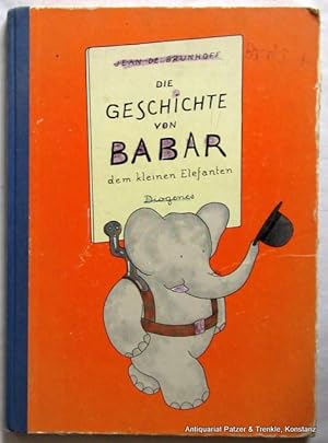 Die Geschichte von Babar, dem kleinen Elefanten. Zürich, Diogenes, 1976. Gr.-fol. 47 S. Farbiger ...