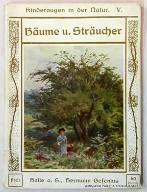 Image du vendeur pour Kinderaugen in der Natur. Fnftes Buch: Bume und Strucher. bertragung von Fritz Kriete u. Otto Rabes. Halle, Gesenius, ca. 1900. Kl.-8vo. Mit 8 Farbtafeln u. 20 Illustrationen. 68 S. Farbiger Or.-Kart. mit Jugendstil-Ornament; Rcken mit kl. Beschdigung. mis en vente par Jrgen Patzer