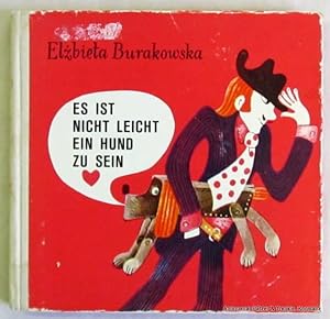 Immagine del venditore per Es ist nicht leicht ein Hund zu sein. Deutsch von Malgorzata Bester. (Warschau?), Krajowa Agencja Wydawnicza, ca. 1975. Kl.-8vo. Mit ganzseitigen farbigen Illustrationen von Maria Uszacka. 74 S., 1 Bl. Farbiger Or.-Hlwd.; Kanten beschabt, Vorderdeckel mit Schabstelle. venduto da Jrgen Patzer