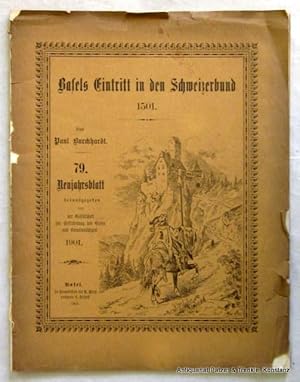 Seller image for Basels Eintritt in den Schweizerbund 1501. Basel 1901. 4to. Mit Titelbild. 33 S. Or.-Umschlag; lose u. beschdigt. (79. Neujahrsblatt). for sale by Jrgen Patzer