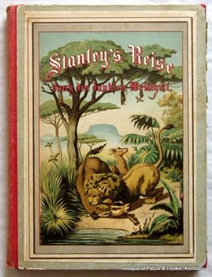 Image du vendeur pour Stanley's Reisen durch den dunklen Welttheil. Der Jugend dargestellt. 2. Auflage. Leipzig u. Steglitz, Albrecht, 1882. Mit Portrt, 2 farbig lithographierten Tafeln u. 1 lithographierten Karte. 157 S., 1 Bl. Or.-Hlwd. mit farb. Deckelbild; Kanten etw. beschabt. mis en vente par Jrgen Patzer