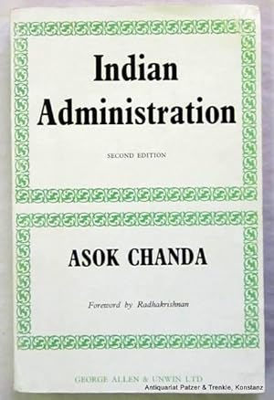 Seller image for Indian Administration. Foreword by Radhakrishnan. 2nd ed. London, Allen and Unwin, 1967. 255 S. Or.-Kart.; leichte Gebrauchsspuren. - Einige Bleistiftanmerkungen. for sale by Jrgen Patzer