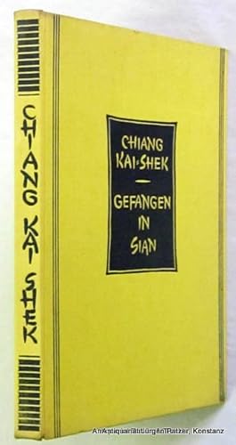 Seller image for Gefangen in Sian. Mit einer Einfhrung von Tsiang Pa-lie. Deutsche Ausgabe von Lin Tsiu-sen. Mnchen, Bruckmann, 1938. Mit 1 gefalteten Brieffaksimile u. 3 Tafeln. 4 Bl., 118 S., 1 Bl. Or.-Lwd.; Vorstze etw. fleckig (Reste von Tesafilm). for sale by Jrgen Patzer