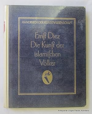 Die Kunst der islamischen Völker. Durchgesehener Neudruck. 13. Tsd. Berlin, Athenaion, (1917). 4t...