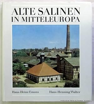 Seller image for Alte Salinen in Mitteleuropa. Zur Geschichte der Siedesalzerzeugung vom Mittelalter bis zur Gegenwart. Leipzig, Deutscher Verlag fr Grundstoffindustrie, 1988. Kl.-4to. Mit 208 (34 farbigen) Abbildungen u. 6 Karten. 279 S. Or.-Lwd. mit Schutzumschlag. (ISBN 3342003529). for sale by Jrgen Patzer