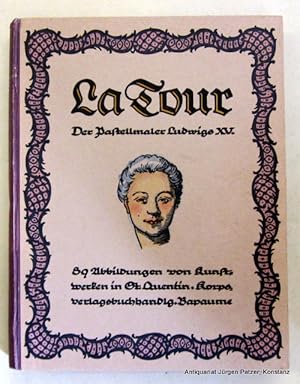 Image du vendeur pour La Tour, der Pastellmaler Ludwigs XV. Mnchen, Piper, 1917. 4to. Mit 10 Tafeln mit montierten farbigen Abbildungen u. 79 Tafelabbildungen mit Erluterungen sowie 24 S. Einleitung. Illustrierter Or.-Hlwd.; gering berieben. mis en vente par Jrgen Patzer