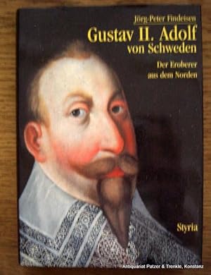 Immagine del venditore per Gustav II. Adolf von Schweden. Der Eroberer aus dem Norden. Graz, Styria, 1996. Mit zahlreichen Abbildungen. 272 S. Or.-Lwd. mit Schutzumschlag. (ISBN 3222124256). venduto da Jrgen Patzer