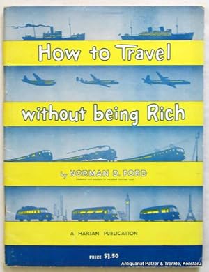 How to travel without being rich. 9th revised ed. Greenlawn (NY), Harian Publications, 1961. 4to....