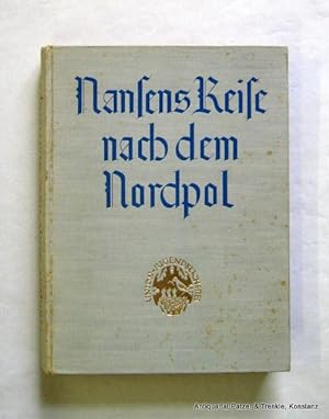 Nansens Reise nach dem Nordpol. Auf Grund von Nansens Werk "In Nacht und Eis" der Jugend und dem ...
