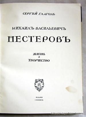 Michail Vasil'evic Nesterov. Ziz'n i tvorcestvo. (russ.; M. V. Nesterov. Leben und Werk). (Moskva...