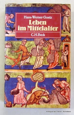 Seller image for Leben im Mittelalter vom 7. bis zum 13. Jahrhundert. 4. Auflage. Mnchen, Beck, 1991. Mit Abbildungen. 302 S., 1 Bl. Or.-Lwd. mit Schutzumschlag. (ISBN 3406315569). for sale by Jrgen Patzer