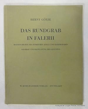 Das Rundgrab in Falerii. Baugeschichte des römischen Adels- und Kaisergrabes. Grabbau und Bauplan...