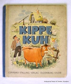 Kippe Kuh. Aus dem Dänischen von Thyra Dohrenburg. Oldenburg, Stalling, (1952). Kl.-4to. Durchgeh...