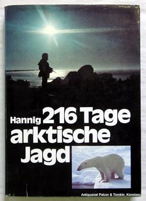 216 Tage arktische Jagd. Eisbären, Wale, Eskimos. München, BLV, 1973. Gr.-8vo. Mit teils farbigen...
