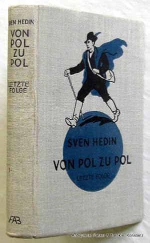 Imagen del vendedor de Von Pol zu Pol. Letzte Folge: Durch Amerika zum Sdpol. 67. neu bearbeitete Auflage. Leipzig, Brockhaus, 1941. Mit zahlreichen Tafelabbildungen. VI, 319 S. Illustrierter Or.-Lwd. a la venta por Jrgen Patzer