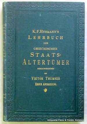 Bild des Verkufers fr Lehrbuch der Griechischen Staatsaltertmer. 6., vermehrte u. verbesserte Auflage. Nach der 5. Auflage umgearbeitet u. herausgegeben von Viktor Thumser. 1. u. 2. Abteilung in 2 Bnden. Freiburg, Mohr, 1889-1892. XVIII S., 1 Bl., 272 S.; 1 Bl., VII S., S. 276-801, 1 Bl. Or.-(?)Lwd.; etw. abweichend gebunden, Kanten leicht berieben. (Lehrbuch der griechischen Antiquitten, I, 1-2). zum Verkauf von Jrgen Patzer