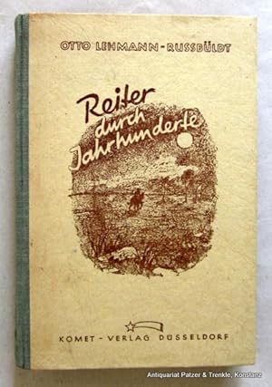 Imagen del vendedor de Reiter durch Jahrhunderte. Jugendphantasien eines Revolutionssoldaten. Dsseldorf, Komet, 1947. 327 S. Illustr. Originalhalbleinenband; etw. gebrunt, Kanten berieben. a la venta por Jrgen Patzer