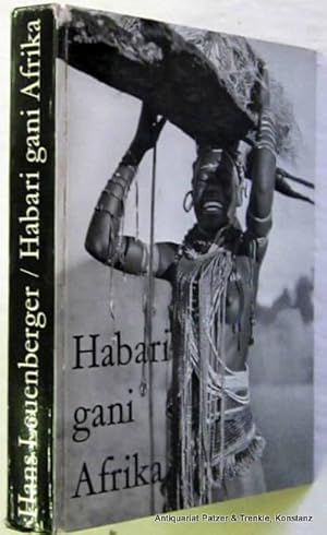 Habari gani Afrika. Zürich, Ex Libris, 1955. Mit zahlreichen fotografischen Abbildungen. 304 S. I...