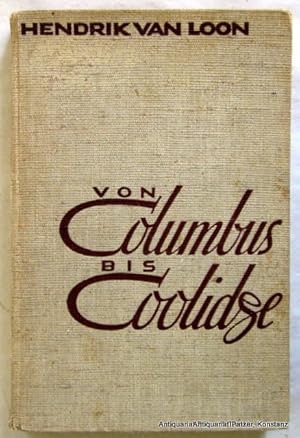 Von Columbus bis Coolidge. Werdegang eines Weltteils. Übersetzt von Gustav Schultze-Buchwald. Ber...