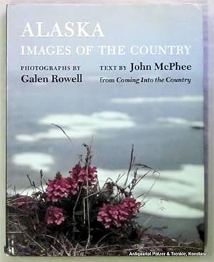Alaska. Images of the Country. Phographs and Text Selections by Galen Rowell. San Francisco, Sier...