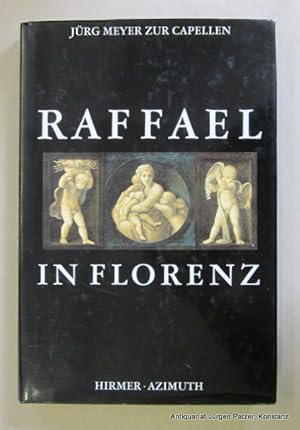 Seller image for Raffael in Florenz. Mnchen, Hirmer u. London, Azimuth Editions, 1996. Kl.-fol. Mit zahlreichen, teils farbigen Abb. 262 S., 1 Bl. Or.-Pp. mit Schutzumschlag. (ISBN 3777469807). for sale by Jrgen Patzer