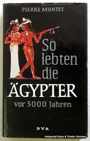 So lebten die Ägypter vor 3000 Jahren. Übers. von Wilhelm Hein. Stuttgart, DVA, 1960. 367 S. Or.-...