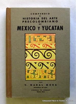 Seller image for Compendio de historia del arte precolombiano de Mexico y Yucatan. Segunda edicion ampliada. Buenos Aires, "El Ateneo", 1940. Mit Illustrationen. 271 S., 1 Bl. Illustr. Or.-Hlwd. for sale by Jrgen Patzer