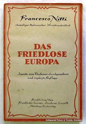 Bild des Verkufers fr Das friedlose Europa. Zweite, vom Verfasser durchgesehene u. ergnzte Auflage. Frankfurt, Societt, (1922). Mit Portrt. 312 S. Or.-Brosch.; leicht gebrunt. zum Verkauf von Jrgen Patzer