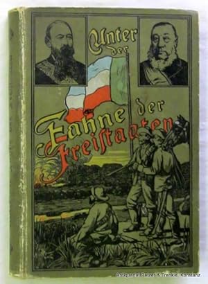 Unter der Fahne der Freistaaten. Eine Erzählung aus dem gegenwärtigen Burenkrieg. Übersetzt von G...