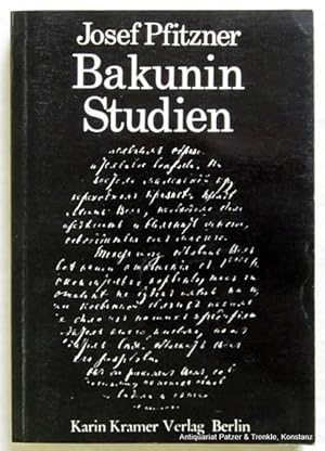 Bild des Verk�ufers f�r Bakuninstudien. Quellen und Forschungen aus dem Gebiete der Geschichte. (Neudruck der Ausgabe von 1931). Berlin, Karin Kramer, 1977. 244 S., 1 Bl. Or.-Kart. - Papier leicht gebr�unt. zum Verkauf von J�rgen Patzer