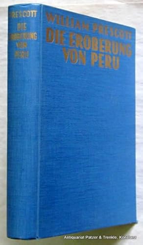 Die Eroberung von Peru. Kultur und Untergang der Inkas. Wien, Belf, 1937. Kl.-4to. Mit 1 Karte u....