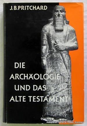 Die Archäologie und das Alte Testament. Aus dem Amerikanischen von M. v. Reischach-Scheffel u. Ha...