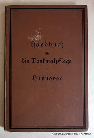 Seller image for Handbuch fr die Denkmalpflege. Herausgegeben von der Provinzial-Kommission zur Erforschung u. Erhaltung der Denkmler in der Provinz Hannover. Hannover, Schulze, 1899. Gr.-8vo. Mit 126 Abbildungen auf 6 Tafeln u. 449 Abbildungen im Text. 2 Bl., 305 S. Or.-Lwd. for sale by Jrgen Patzer