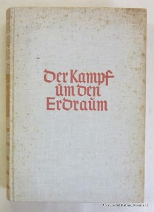 Bild des Verkufers fr Der Kampf um den Erdraum. Kolonien vom Altertum bis zur Gegenwart. Leipzig, Reclam, ca. 1935. Mit 12 Karten u. 52 Tafeln mit fotografischen Abb. u. Illustrationen. 348 S., 2 Bl. Or.-Lwd.; Deckel u. Schnitt stockfleckig. zum Verkauf von Jrgen Patzer