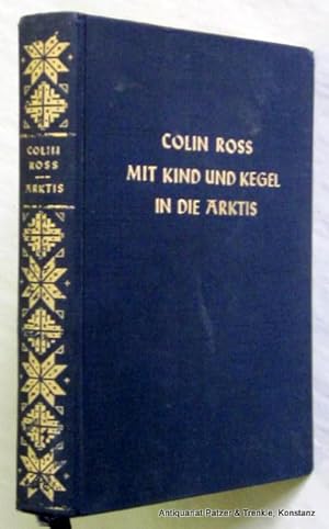 Mit Kind und Kegel in die Arktis. 8. Auflage (mit Blindstempel "Einmalige Ausgabe der Deutschen H...