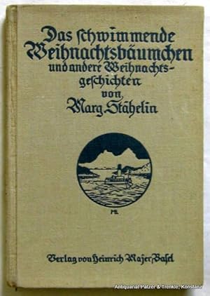 Das schwimmende Weihnachtsbäumchen und andere Weihnachtsgeschichten. Basel, Majer, 1925. Kl.-8vo....