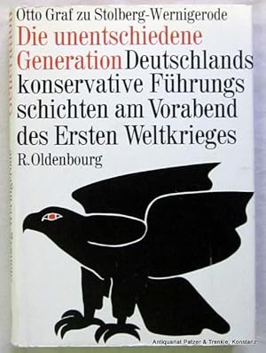 Image du vendeur pour Die unentschiedene Generation. Deutschlands konservative Fhrungsschichten am Vorabend des Ersten Weltkriegs. Mnchen, Oldenbourg, 1968. Mit 8 Tafeln. 488 S. Or.-Lwd. mit Schutzumschlag. mis en vente par Jrgen Patzer