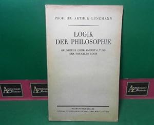 Logik der Philosophie - Grundzüge einer Umgestaltung der formalen Logik.