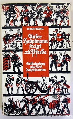 Soldatensang aus fünf Jahrhunderten. Hrsg. von Martin Lezius. Berlin, Ebner u. Peters, (1941). Mi...
