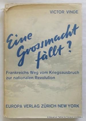 Immagine del venditore per Eine Gromacht fllt? Frankreichs Weg vom Kriegsausbruch zur nationalen Revolution. Aus dem Schwedischen. 3. Aufl. Zrich u. New York, Europa Vlg., ca. 1942. 221 S., 1 Bl. Orig.-Leinenband mit beschdigtem u. gebruntem Orig.-Schutzumschlag. venduto da Jrgen Patzer