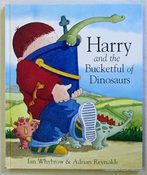 Seller image for Harry and the Bucketful of Dinosaurs. London, David & Charles Children's Books, 1999. 4to. Durchgehend farbig illustriert von Adrian Reynolds. 14 Bl. Farbiger Or.-Pp. (ISBN 1862330883). for sale by Jrgen Patzer