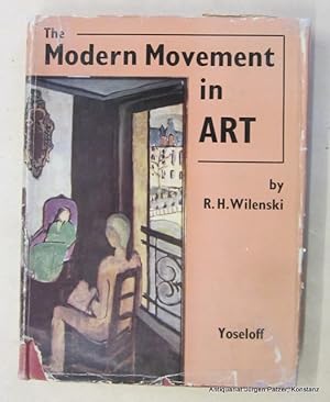 The Modern Movement in Art. New York, Yoseloff, 1957. Gr.-8vo. Mit zahlreichen Tafelabbildungen. ...