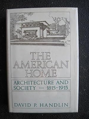 Bild des Verkufers fr THE AMERICAN HOME ARCHITECTURE AND SOCIETY, 1815-1915 zum Verkauf von BOOKPRESS LTD.